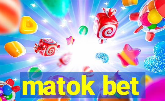 matok bet